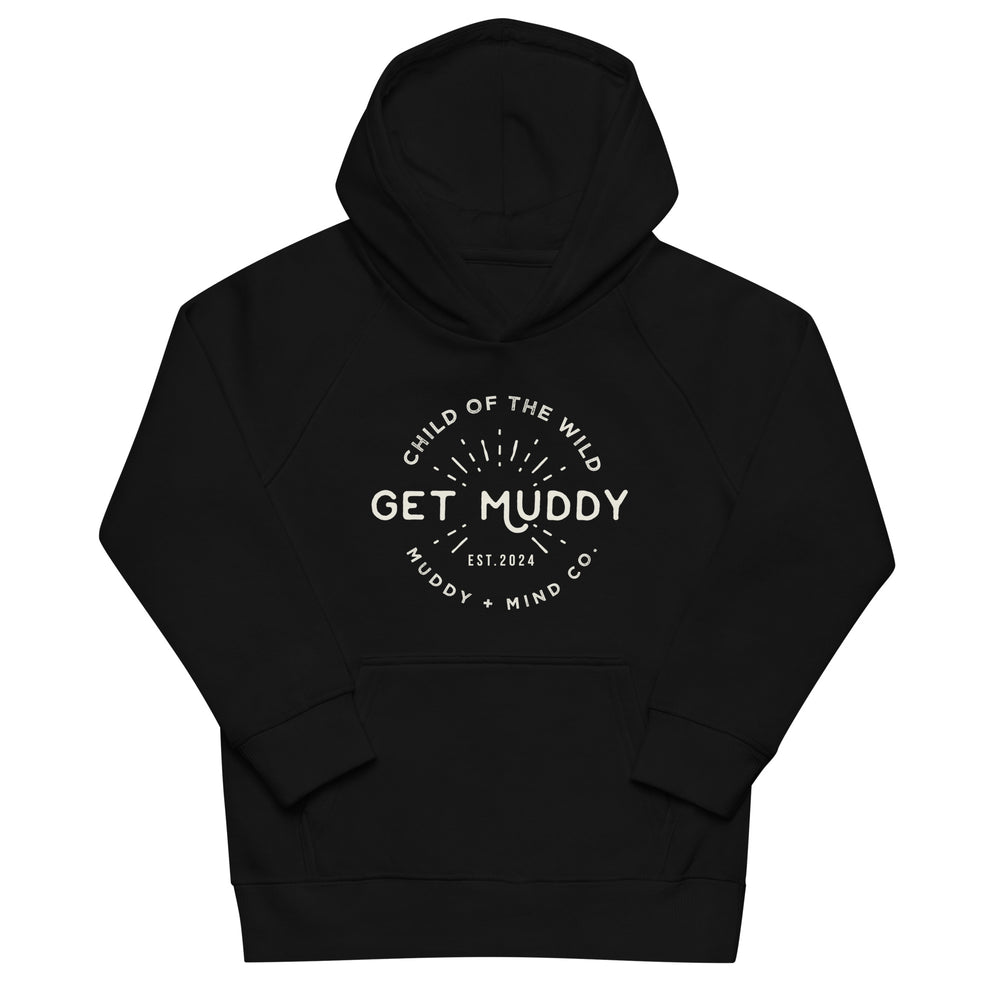 A black kids' hoodie with the "Get Muddy" logo displayed on the chest. The design features the text "Child of the Wild, Get Muddy, Muddy + Mind Co. Est. 2024".